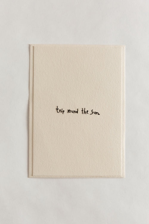 Hand Embroidered “trip round the sun” Card